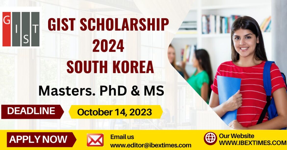 GIST Scholarship 2024 Opportunity to Study in South Korea I Ibex Times