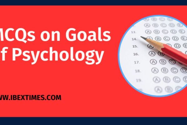 MCQs on Goals of Psychology